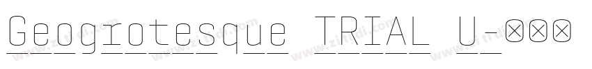 Geogrotesque TRIAL U字体转换 Geogrotesque TRIAL U字体转换